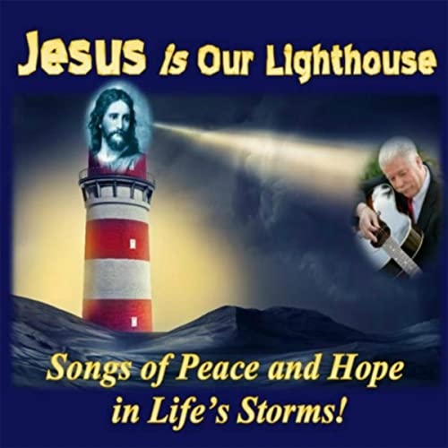 Jesus Is Our Lighthouse Album Cover